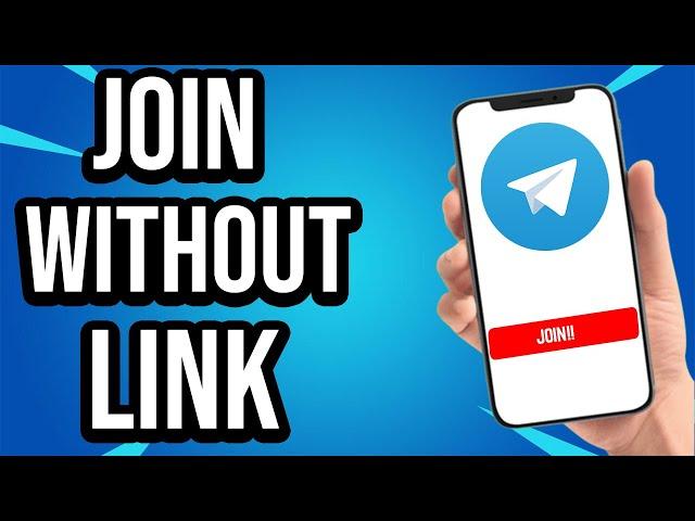 How To Join Telegram Private Channel Without Invitation Link