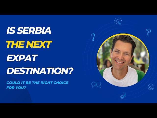 Is Serbia The Next Portugal for EXPATS?