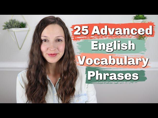 25 Advanced English Vocabulary Phrases