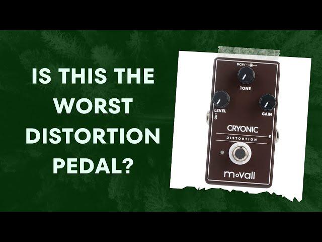 MoVall Cryonic Distortion: Is This The Worst Distortion Pedal?