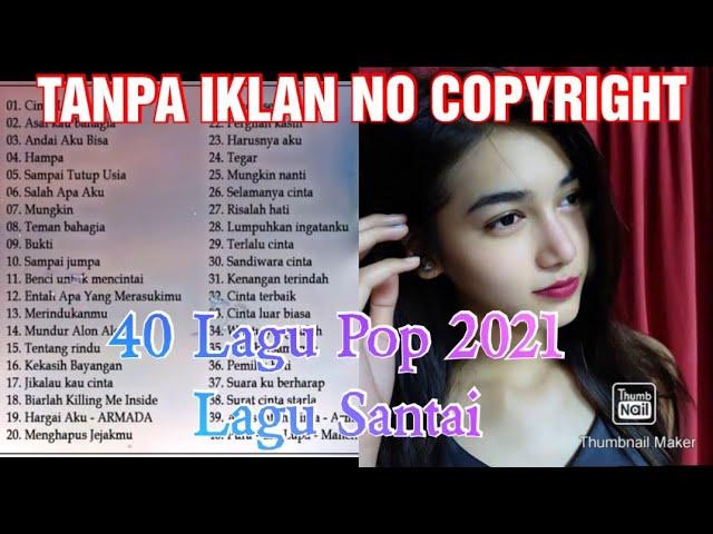 Kumpulan 40 Lagu Pop enak di dengar 2021 || Tanpa Iklan ( No CopyRight Music )