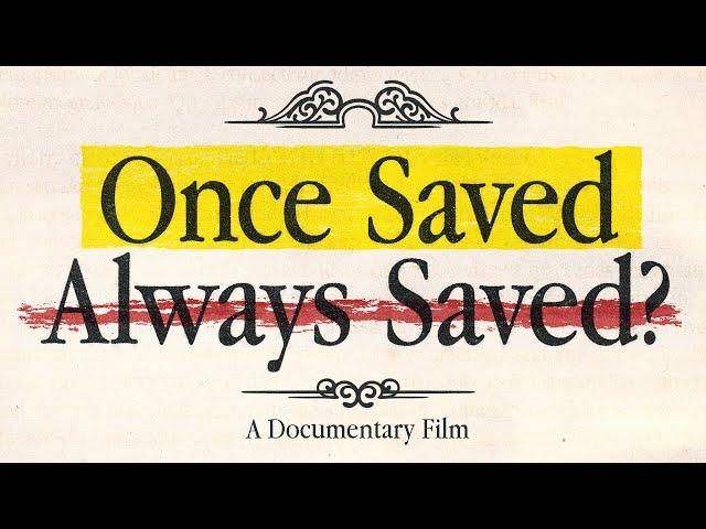 Once Saved Always Saved? A Documentary Film - Full Movie 4k