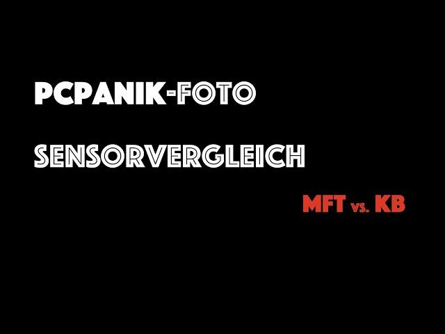 pcpanik-Foto : Sensorvergleich - Micro Four Thirds vs. Kleinbild