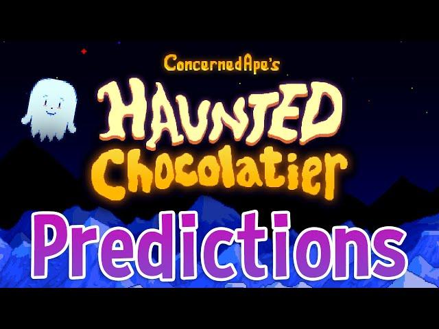 Haunted Chocolatier - Expectations, Predictions, and Hopes