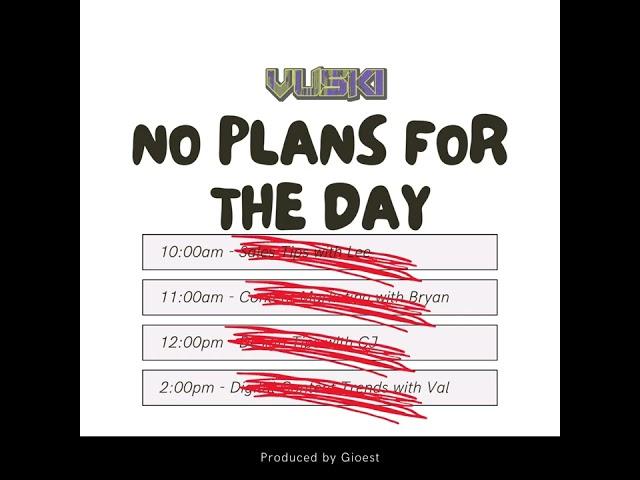 Vuski - No Plans For The Day (Prod By Gioest)