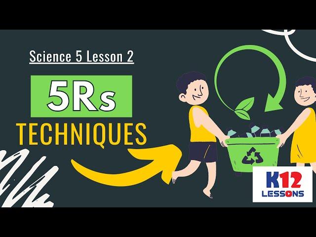 Science 5 Lesson 2 - 5Rs Techniques