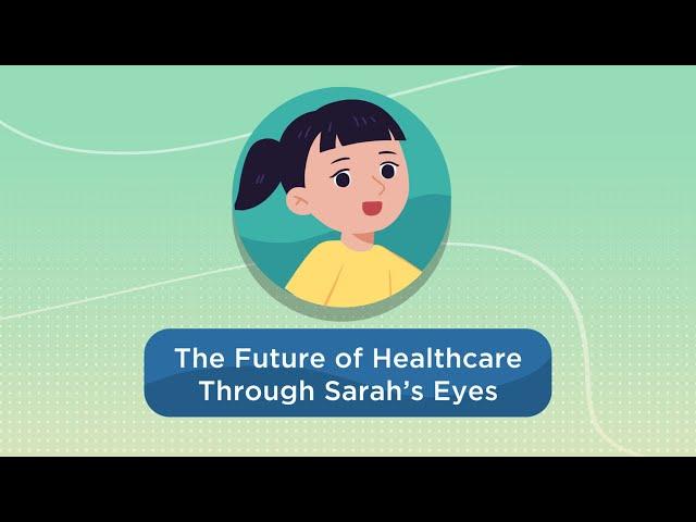 The future of healthcare through Sarah's eyes