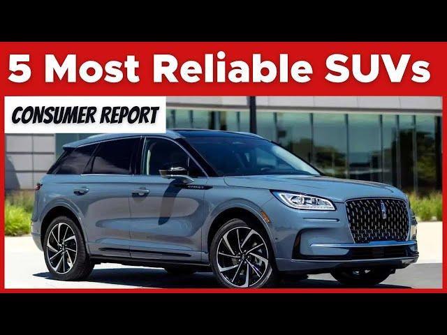 Consumer Report’s 5 Most Reliable SUVs (As Of January 2024)