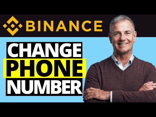 How To Change Phone Number On Binance Exchange