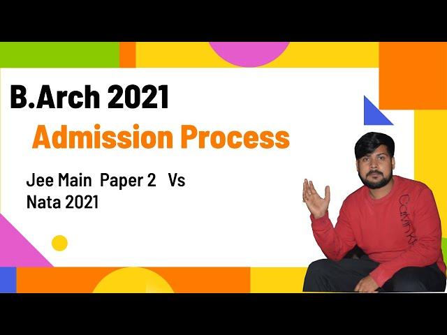 Admission Process B.Arch 2021 jee main paper 2 and nata 2021