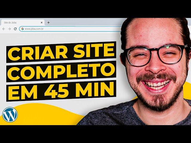 Como criar um Site/Blog PROFISSIONAL em 45 minutos (Passo a passo Completo)