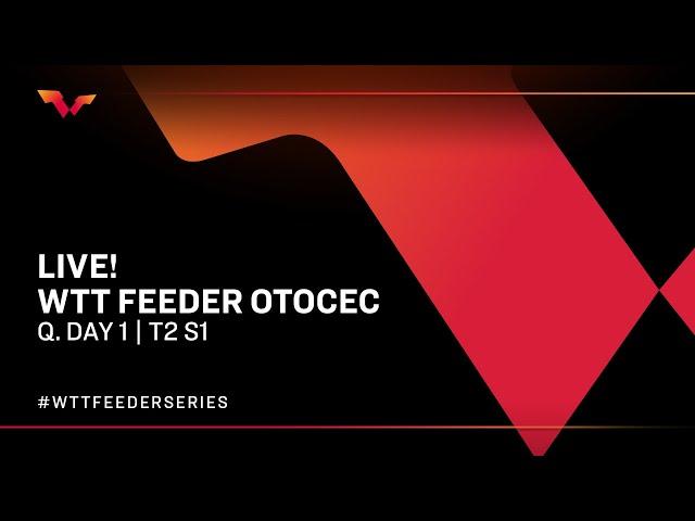 Q. Day 1 - WTT Feeder Otocec 2022 | T2 S1