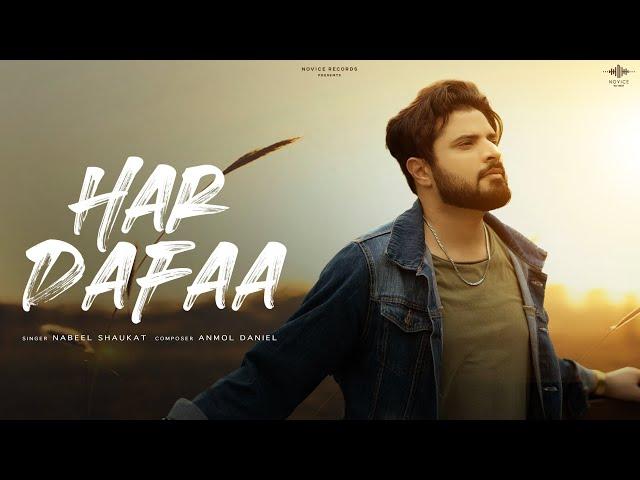 Har Dafaa Official Music Video | Nabeel Shaukat Ali | Anmol Daniel | Novice Records