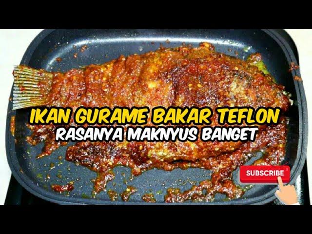 IKAN GURAME BAKAR TEFLON