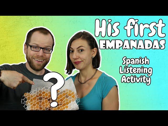 Spanish Listening Practice - Gringo Makes Empanadas For The First Time!