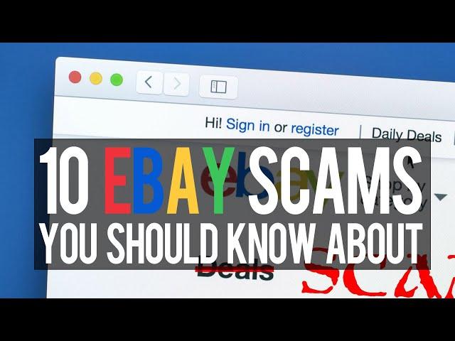 10 eBay SCAMS You Should Know About!