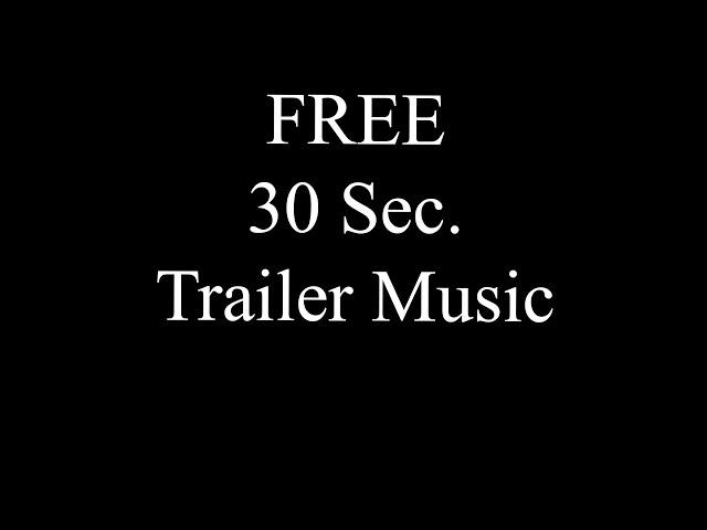 Copyright Free Trailer Music 30 Sec.