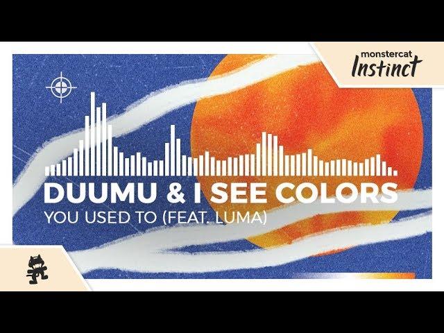 Duumu & I See Colors - You Used To (feat. Luma) [Monstercat Release]