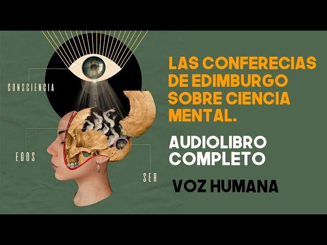 Las Conferencias de Edimburgo sobre Ciencia Mental [ AUDIOLIBRO En Español COMPLETO Voz Humana]