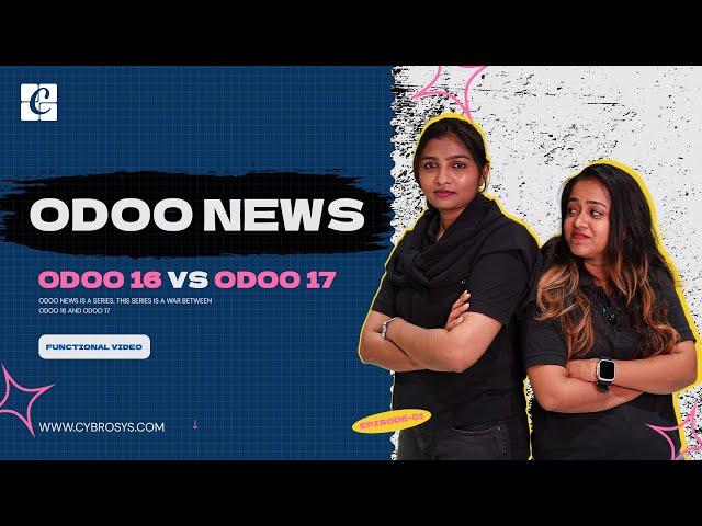 Odoo 16 vs Odoo 17 - Odoo NEWS Episode - 1