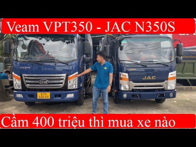 Xe Nào Đáng Tiền Hơn Vậy Anh Em? So Sánh Xe Tải JAC N350S 2022 3.5 Tấn và Xe Tải Veam VPT350 3,5 Tấn