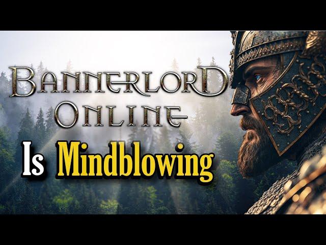 Bannerlord Online is Mindblowing