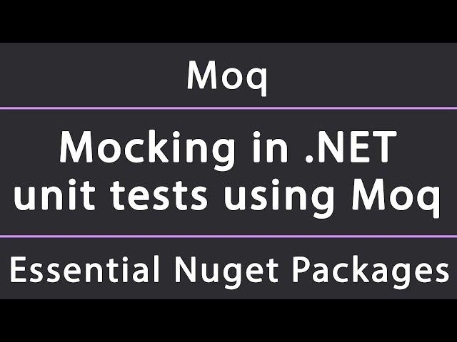 Getting started with Mocking using Moq in .NET (Core, Framework, Standard)