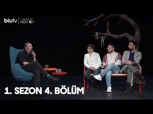 Yalnızım Mesut Bey | 1. Sezon | 4. Bölüm