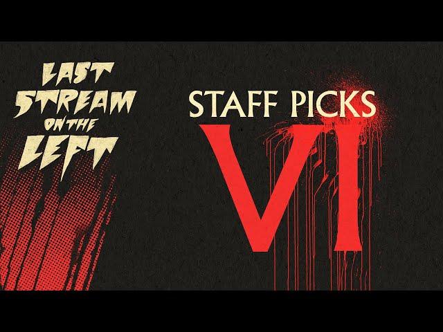 Last Stream on the Left /// May 7th, 2024 - Staff Picks VI