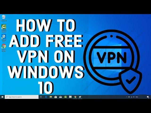 How To Add FREE VPN On WINDOWS 10