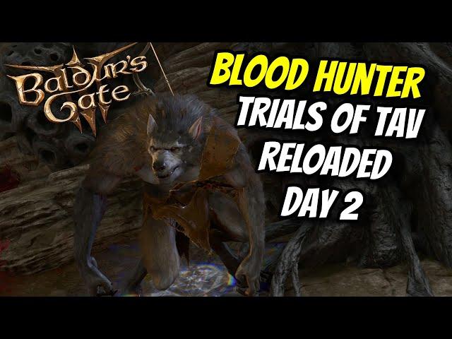 Trials of Tav Reloaded Lonewolf Blood Hunter Day 2 - Baldur's Gate 3