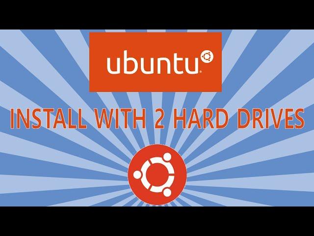 Ubuntu Install With 2 Hard Drives - 2021