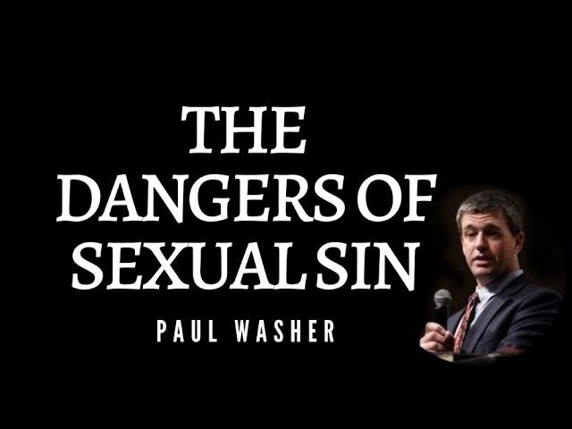 Paul Washer on Purity and Sexual Sin