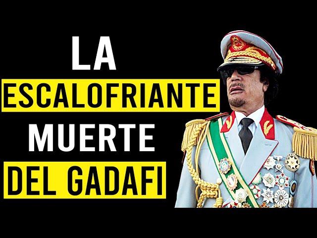 El Horrible Final Jamás Contado Del Dictador Libio El GADAFI Por Esto Lo Mataron