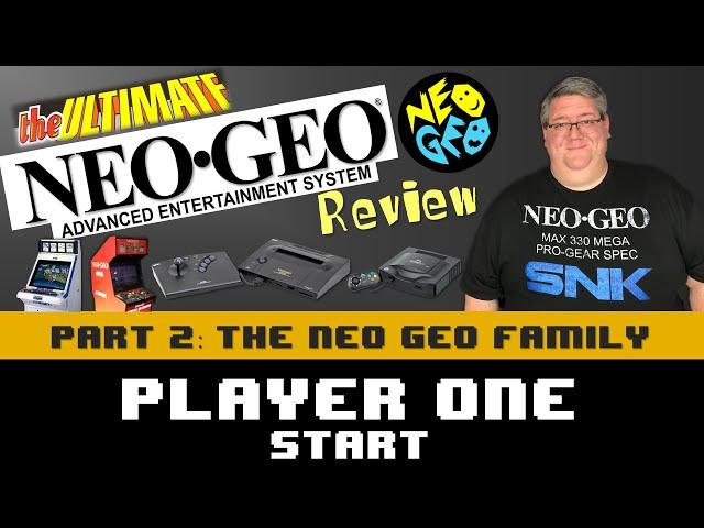 The Ultimate Neo Geo AES Review - Part 2 - The Neo Geo Family
