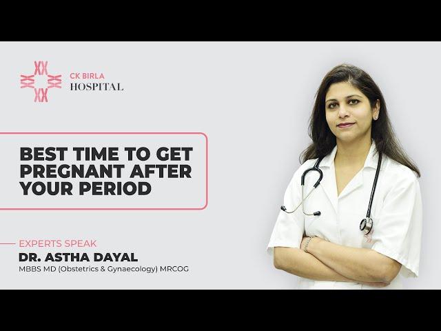 Best Time to get Pregnant after your period | Best day to get pregnant | Dr Astha Dayal