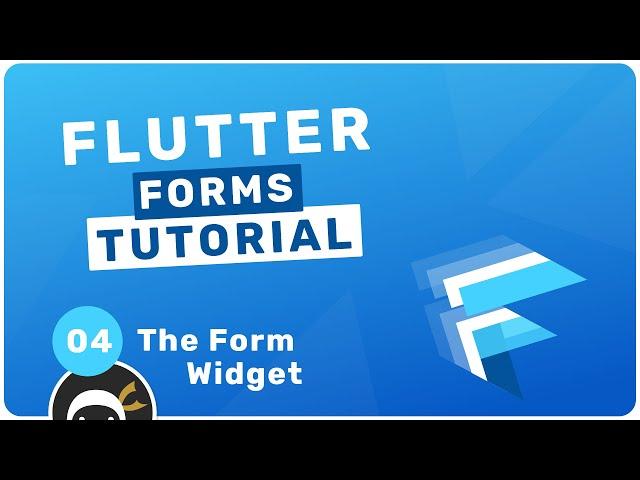 Flutter Forms Tutorial #4 - Form Widget