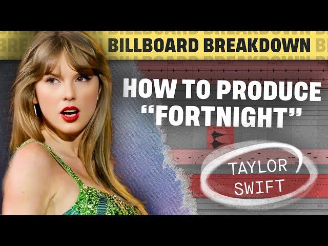 How To Produce #1 HIT "Fortnight" by Taylor Swift | Billboard Breakdown