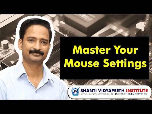 Mastering Mouse Settings | Learn how to use Mouse (Properly) | Shanti Vidyapeeth Institute