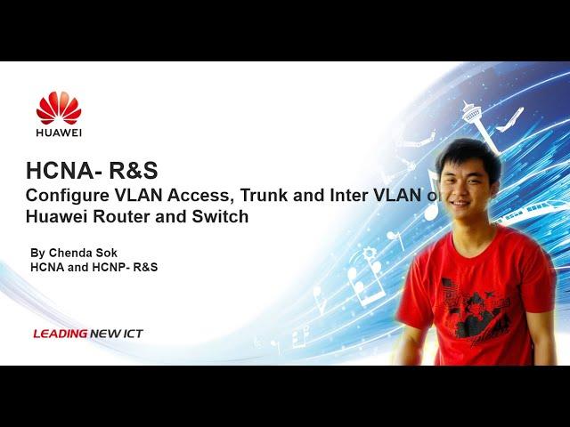 HCIA-Part 6 | Configure VLAN Access, Trunk and Inter VLAN on Huawei Router and Switch