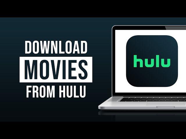 How to Download Movies From Hulu (2022)