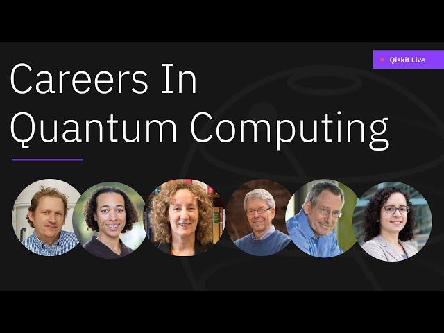 How to Get a Job in Quantum Computing, Career Panel