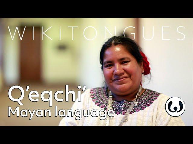 The Qʼeqchiʼ language, casually spoken | Amalaia speaking Kekchi Mayan | Wikitongues