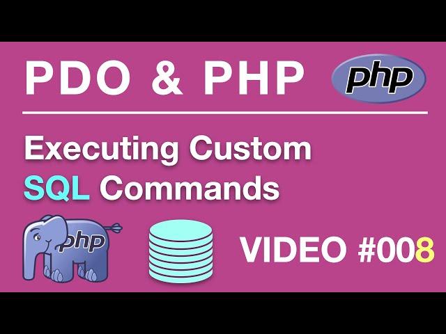 PDO | PHP | Executing Custom SQL Commands #008 | BEGINNERS // Tips from the Self Taught Developer