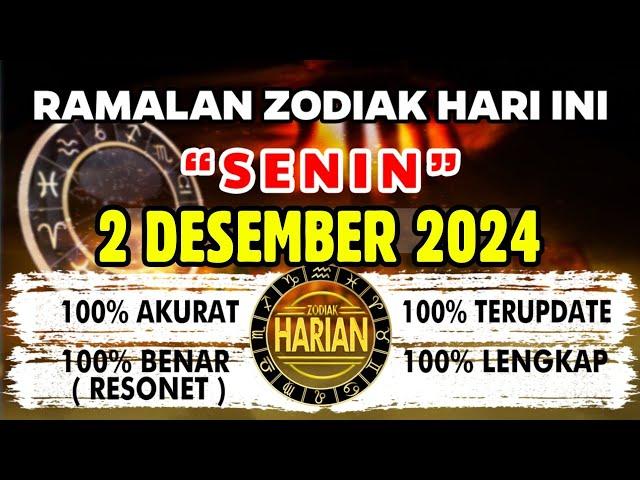 RAMALAN ZODIAK HARI INI SENIN 2 DESEMBER 2024 LENGKAP DAN AKURAT