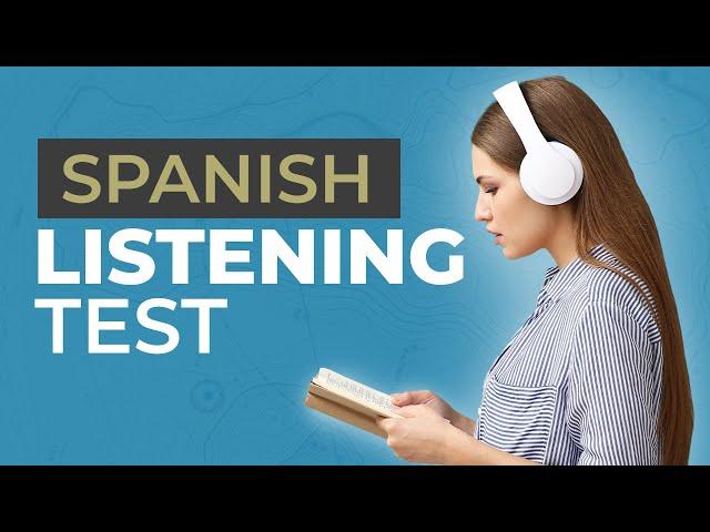 Spanish Listening Comprehension Test (Quick and Easy)