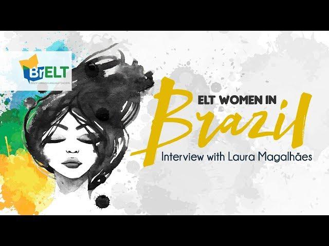 #BrELTwomen Interview with Laura Magalhães