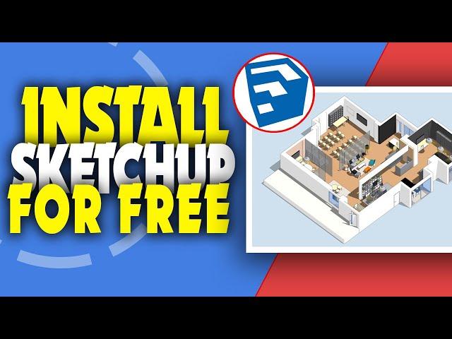 how to get and install SketchUp free for PC 2023