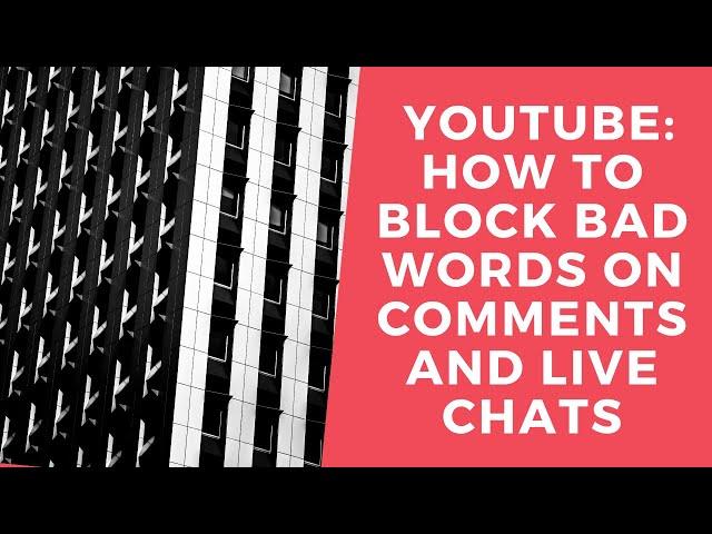 Youtube: How to Block Bad Words on Youtube