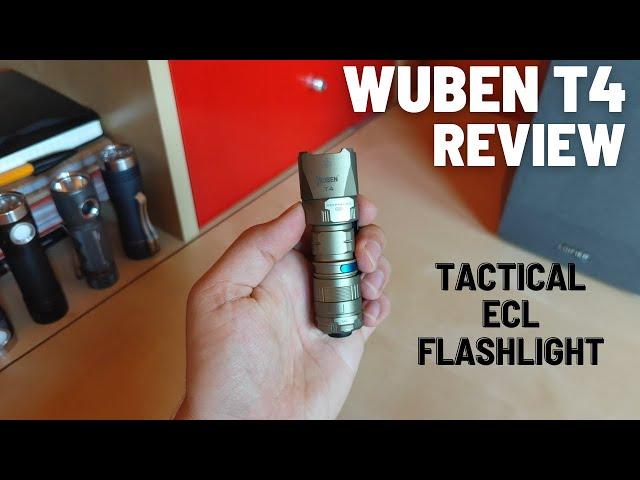 Wuben T4 Review - Tactical ECL Flashlight